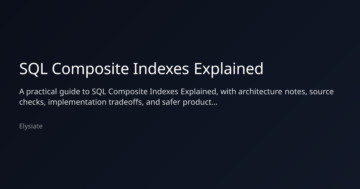 SQL Composite Indexes Explained: Column Order | Elysiate